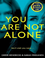You_Are_Not_Alone_by_Greer_Hendricks_and_Sarah_Pekkanen_z_lib_org.epub